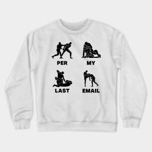 per last email Crewneck Sweatshirt